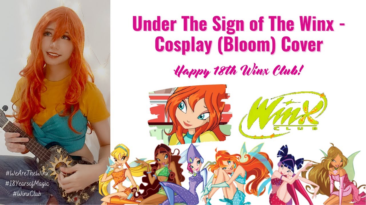 1280px x 720px - Winx Club Cosplay Cover (Bloom) - Under The Sign of the Winx - YouTube