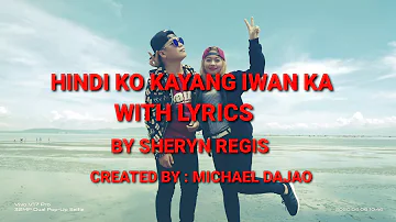 hindi ko kayang iwan ka -sheryn regis with lyrics