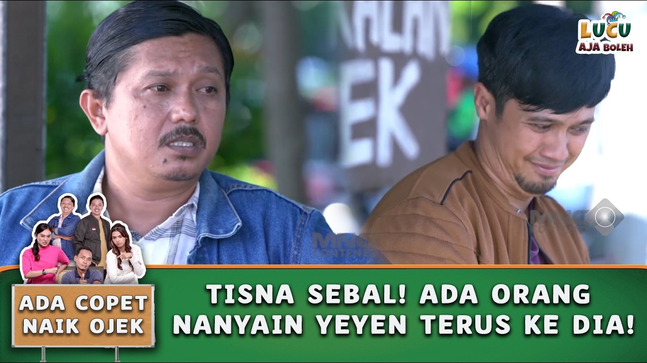 TISNA SEBAL! ADA ORANG NANYAIN YEYEN TERUS KE DIA! | ADA COPET NAIK OJEK 16 PART 6