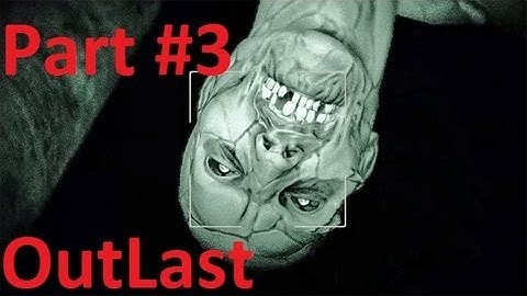 Outlast Gameplay Walkthrough Part 3 Gameplay Down the Drain