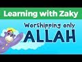 Worshipping Only ALLAH - Learning with Zaky Series (with Arabic Text)