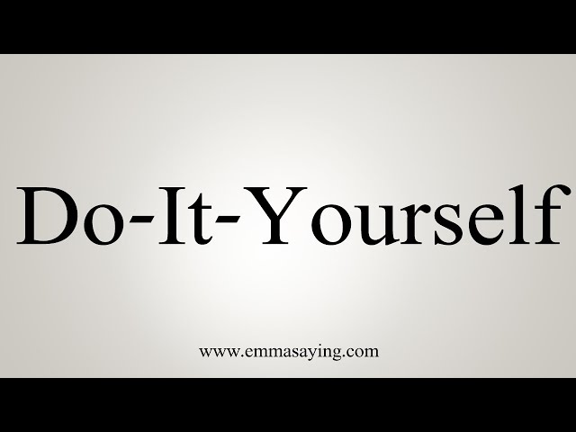 DO-IT-YOURSELF - Tradução em português - bab.la