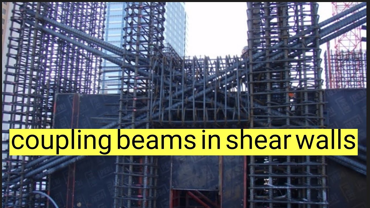 الكمرات الرابطه coupling beams in shear walls YouTube