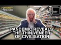 The pandemic reveals the thin veneer of civilisation! - Money Minute #98
