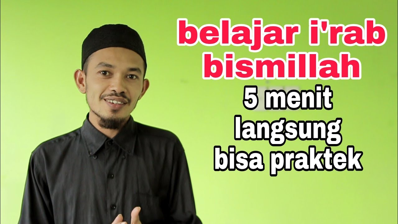 i'rab bismillah sederhana sangat mudah untuk dipahami - i'rab bismillahirrahmanirrahim
