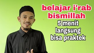i'rab bismillah sederhana sangat mudah untuk dipahami - i'rab bismillahirrahmanirrahim