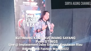 Poey Stings Live in Dabo Singkep 'Ku Timang Kasih Ku timang Sayang'  Batam Batik Fashion Week 2022.