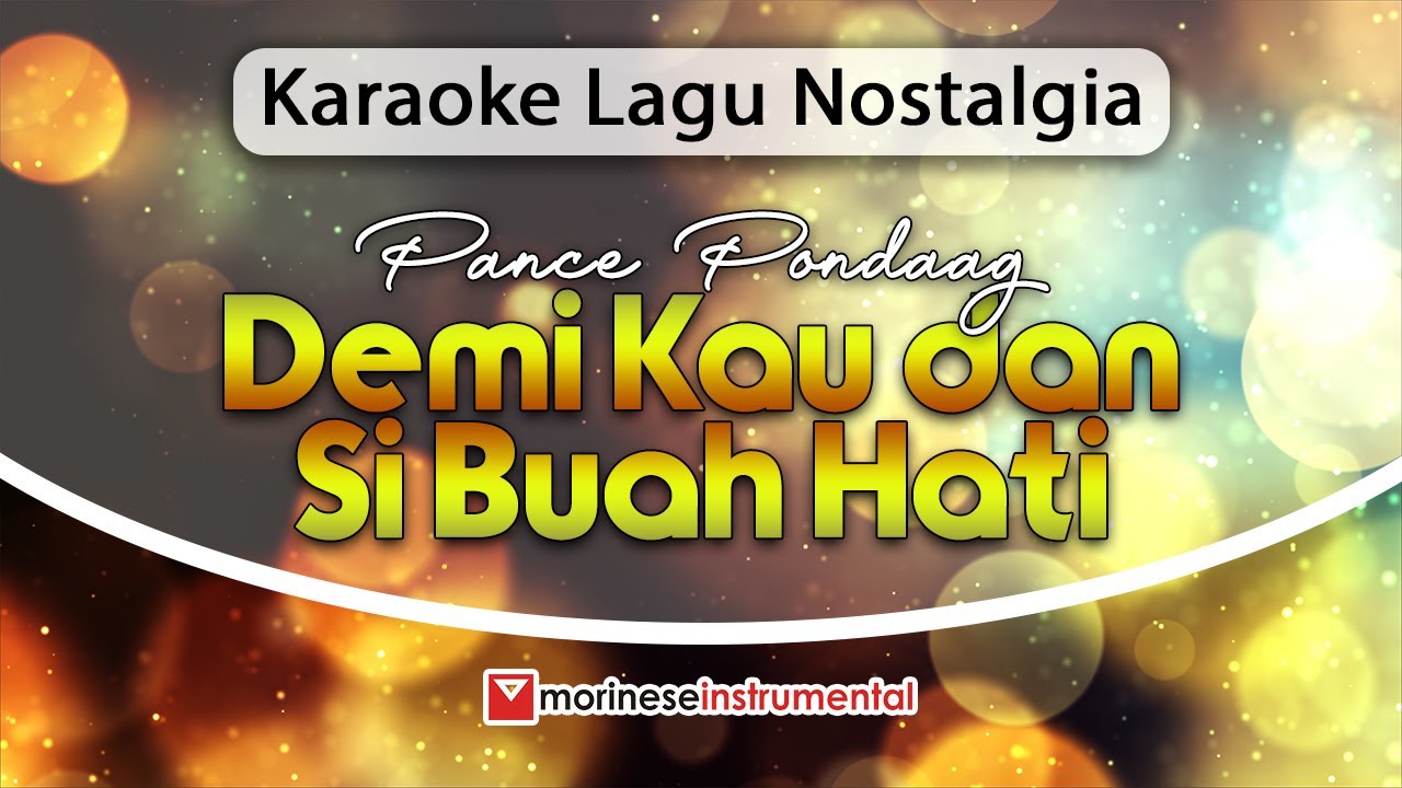 KARAOKE LAGU NOSTALGIA DEMI KAU DAN SI BUAH HATI YouTube Music