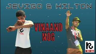 Jevigo & Hilton - Vinaand Nog