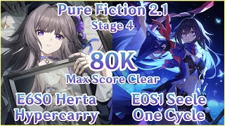 【HSR】2.1 Pure Fiction 4 - E6S0 Herta Hypercarry & E0S1 Seele One Cycle 80K Max Score Clear Showcase!