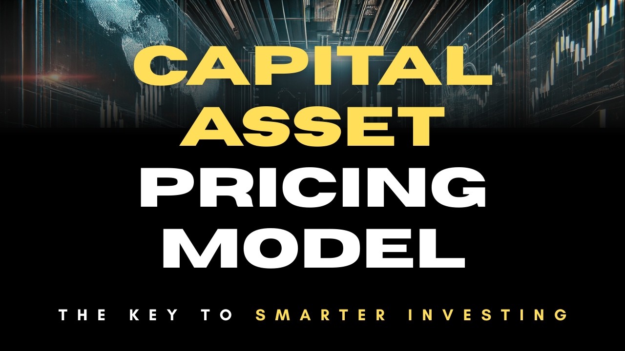 7.3. Mastering CAPM: How the Capital Asset Pricing Model Guides Smarter Investment Decisions