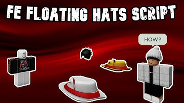 [FE] ROBLOX Floating Hats | Script Showcase