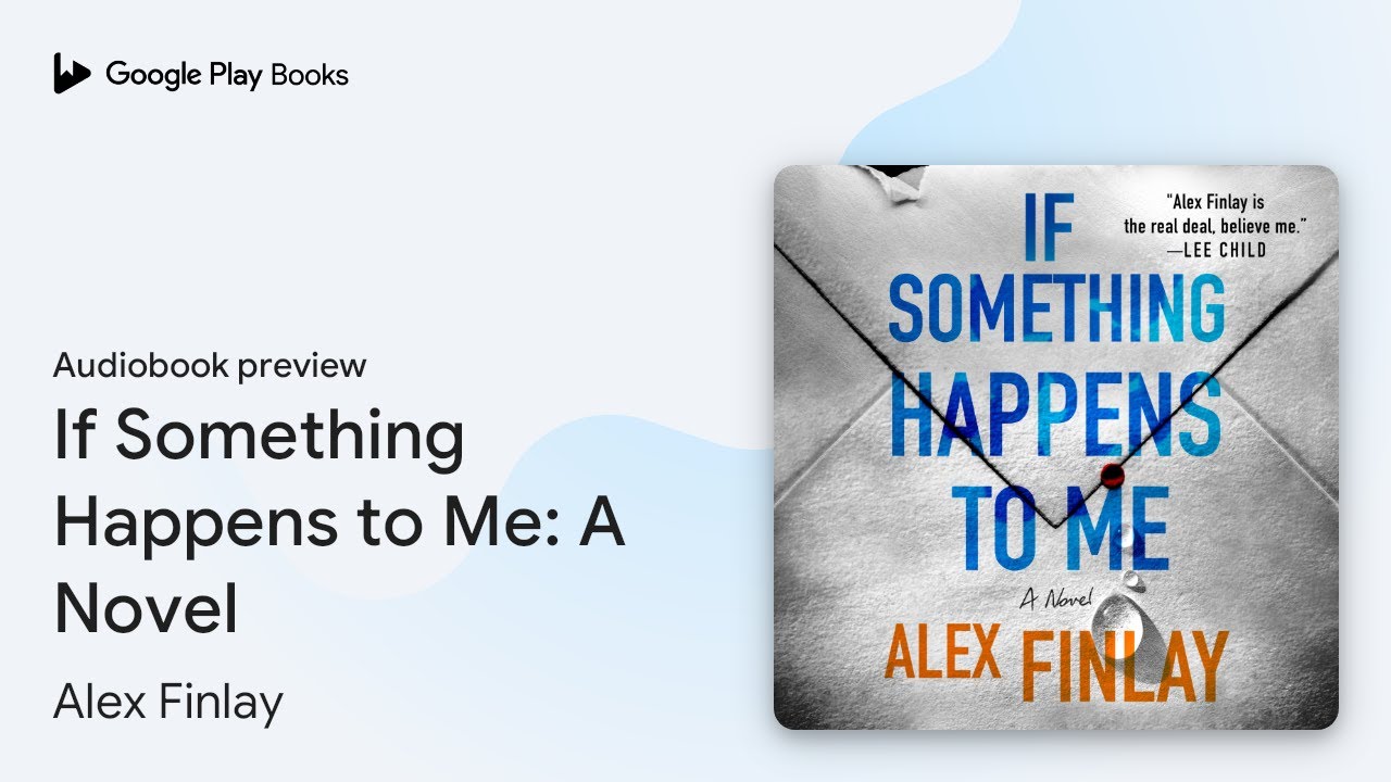 If Something Happens to Me A Novel by Alex Finlay