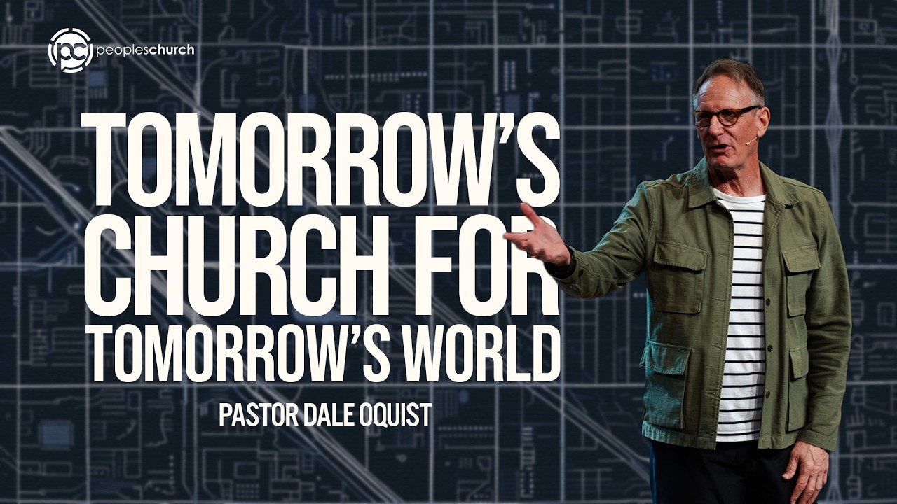 Tomorrow's Church for Tomorrow's World | Building Tomorrow | Pastor Dale Oquist