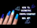 How  To: Geometric Ombre/Gradient Nail Art