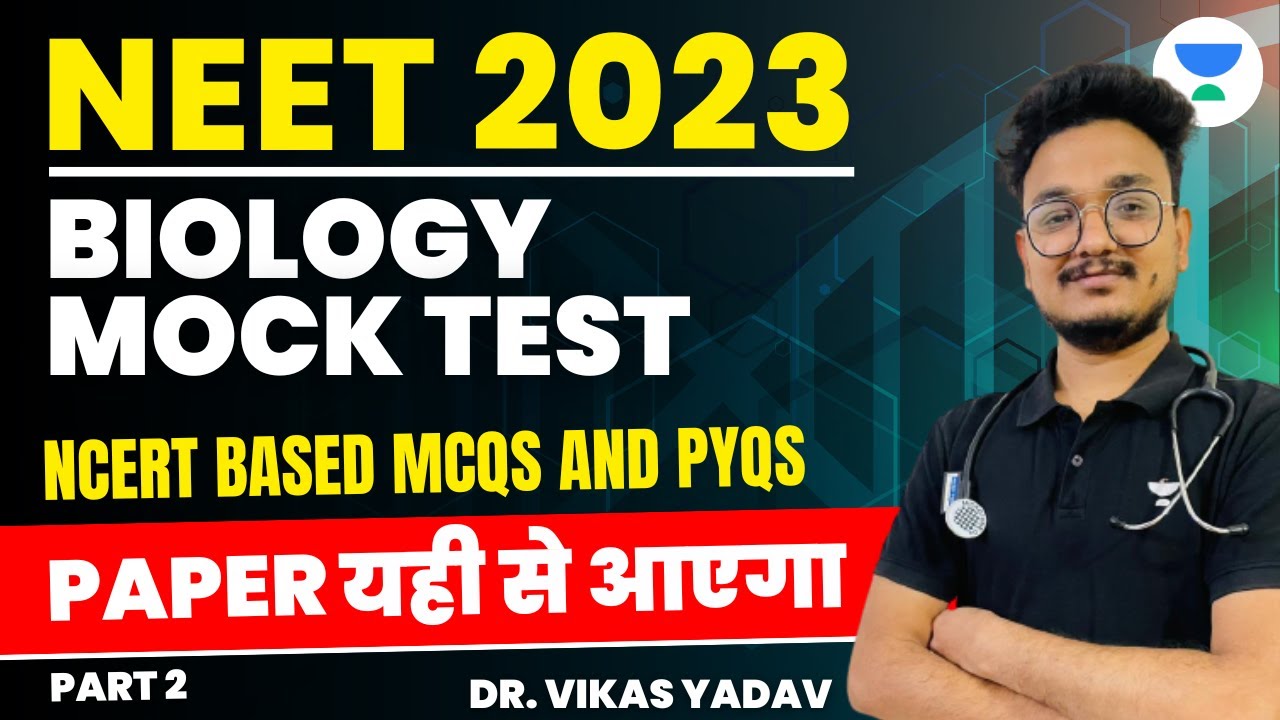 Biology Mock Test | NCERT Based MCQs and PYQs | Part 2 | NEET 2023 ...