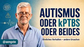Autismus, kPTBS oder beides?