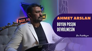 AHMET ARSLAN - BOYUN POSUN DEVRİLMESİN [Bor Prodüksiyon] 2024 Resimi