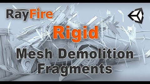 RayFire for Unity. Rigid. 8 Mesh Demolition. Fragments.