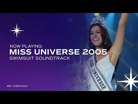 MISS UNIVERSE 2005 | Swimsuit Competition Soundtrack