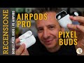 RECENSIONE PIXEL BUDS vs AIRPODS PRO. Google vs. Apple