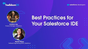 Best Practices for Your Salesforce IDE | TrailblazerDX 2023