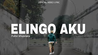 FAHRI KHUSNARA - ELINGO AKU ( Lirik Video) FAHRI KHUSNARA - ELINGO AKU ( Lirik Video)