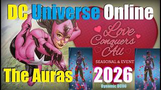DCUO The AURAS - Love Conquers All Seasonal & Event 2026 - DC Universe Online