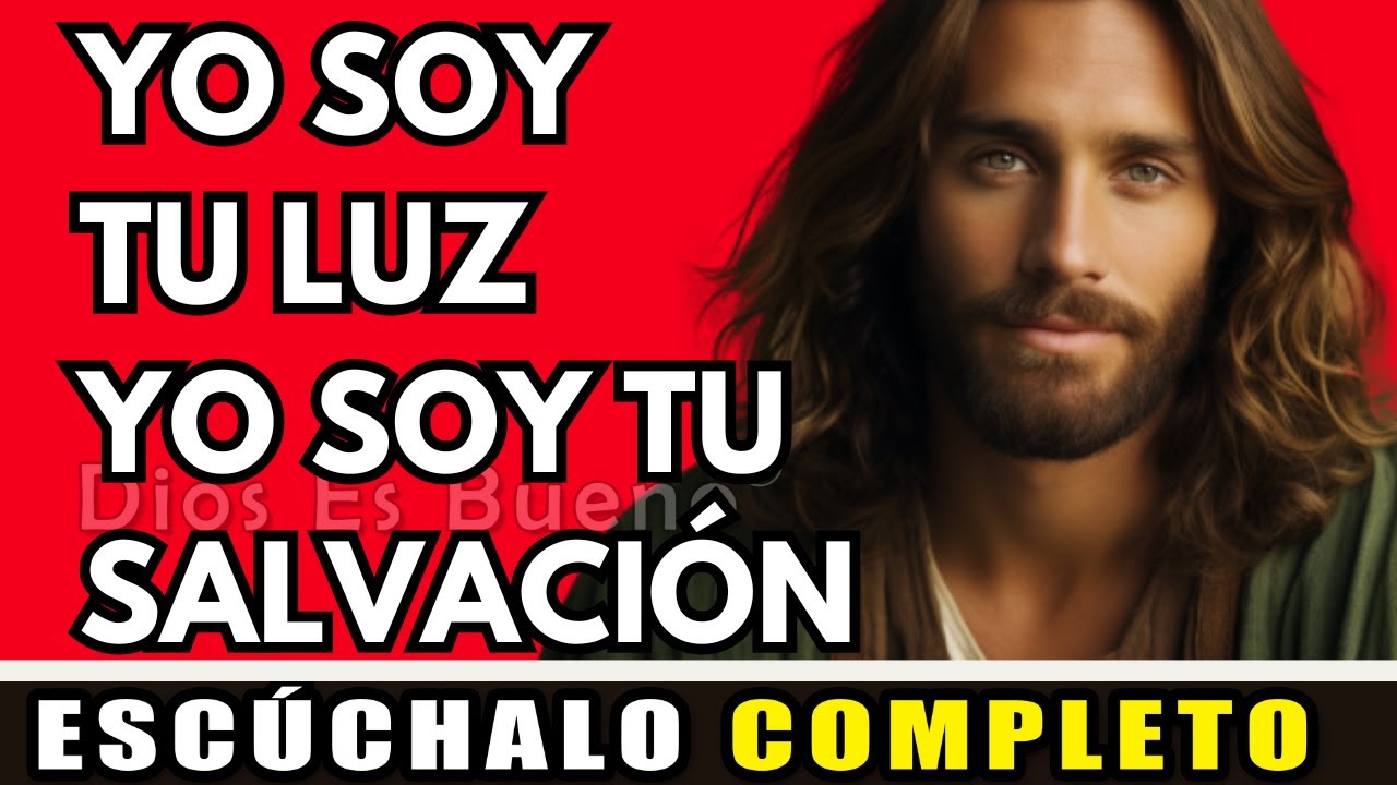 Dios te dice hoy, Yo soy tu luz y tu salvación | Dios Es Bueno - YouTube