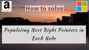 Populating Next Right Pointers in Each Node | Part 1 | Abinash Biswal