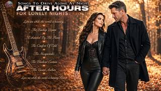 AFTER HOURS | Songs To Drive Alone At Night