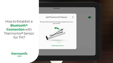 How to Establish a Bluetooth Connection with Thermomix® Sensor for TM7
