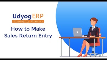How to Make  Sales Return in UdyogERP.