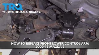 How to Replace Front Lower Control Arm 2009-13 Mazda 3