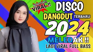 🎶KUMPULAN DANGDUT DISCO TERBARU 2024 LAGI VIRAL FULL BASS