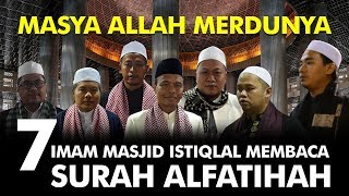 MASYA ALLAH MERDUNYA,  7 Imam Masjid Istiqlal Membaca Surah Alfatihah