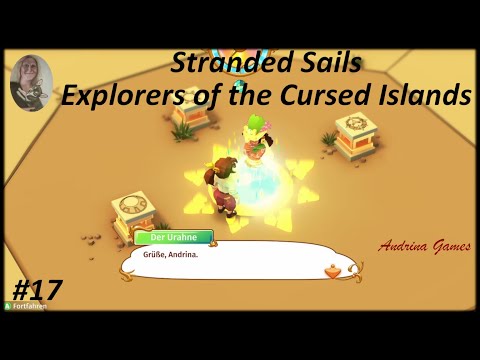 Stranded Sails #17 Der Urahne [Deutsch german Gameplay]