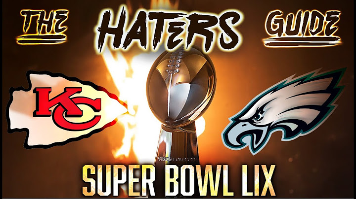 The Haters Guide to Super Bowl 59