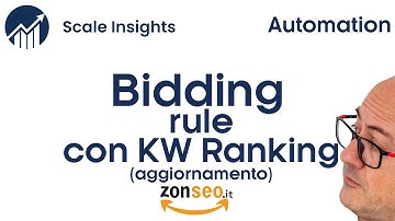 05 Scale Insights: Automation - Bidding rule - Aggiornamento Importante | Tutorial Italiano