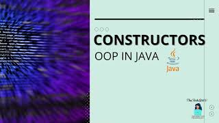 CONSTRUCTORS | OOP in Java | constructors in java