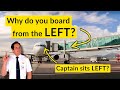 Why do PASSENGERS BOARD from the LEFT? Why does the CAPTAIN sit on the LEFT?Explained by CAPTAIN JOE