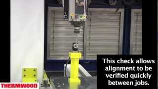 Thermwood Five Axis Alignment Verification Routine