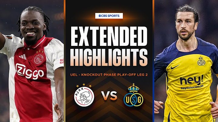 Ajax vs. Union Saint-Gilloise: Extended Highlights | UEL Knockout Phase Play-off Leg 2 | CBS Sports