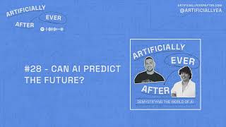 #28 - Can AI Predict the Future?