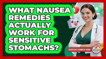 What Nausea Remedies Actually Work For Sensitive Stomachs? - Sensitive Stomach Guide