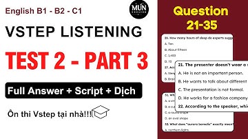 EP 2. Luyện Nghe VSTEP Part 3 Có đáp án và dịch nghĩa chi tiết * Cũng KHÓ nha cả nhà (B1B2C1)