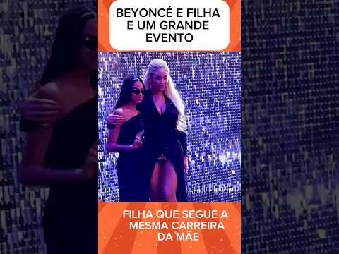 BEYONCÉ E SUA FILHA#fofoca #noticias #shorts #beyonce