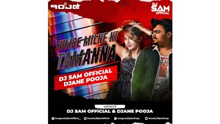 Tumse Milne Ki Tamanna Remix || Dj Sam  || X || DjAne Pooja || Salman Khan | Madhuri Dixit
