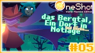 Rund um das BERGTAL 💡 OneShot 100%-Lets Play #05 (Deutsch-Patch)