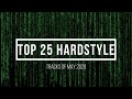 TOP 25 HARDSTYLE TRACKS OF MAY 2020